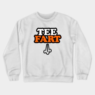 Tee Fart Crewneck Sweatshirt